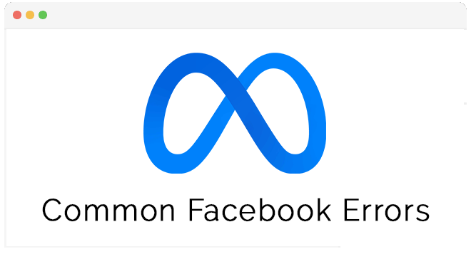 Fixing the Top Four Facebook Errors